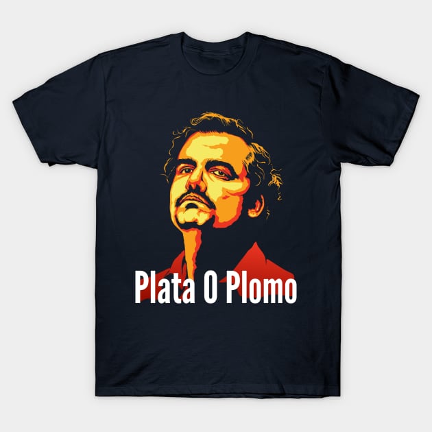 Plata O Plomo T-Shirt by swadesy